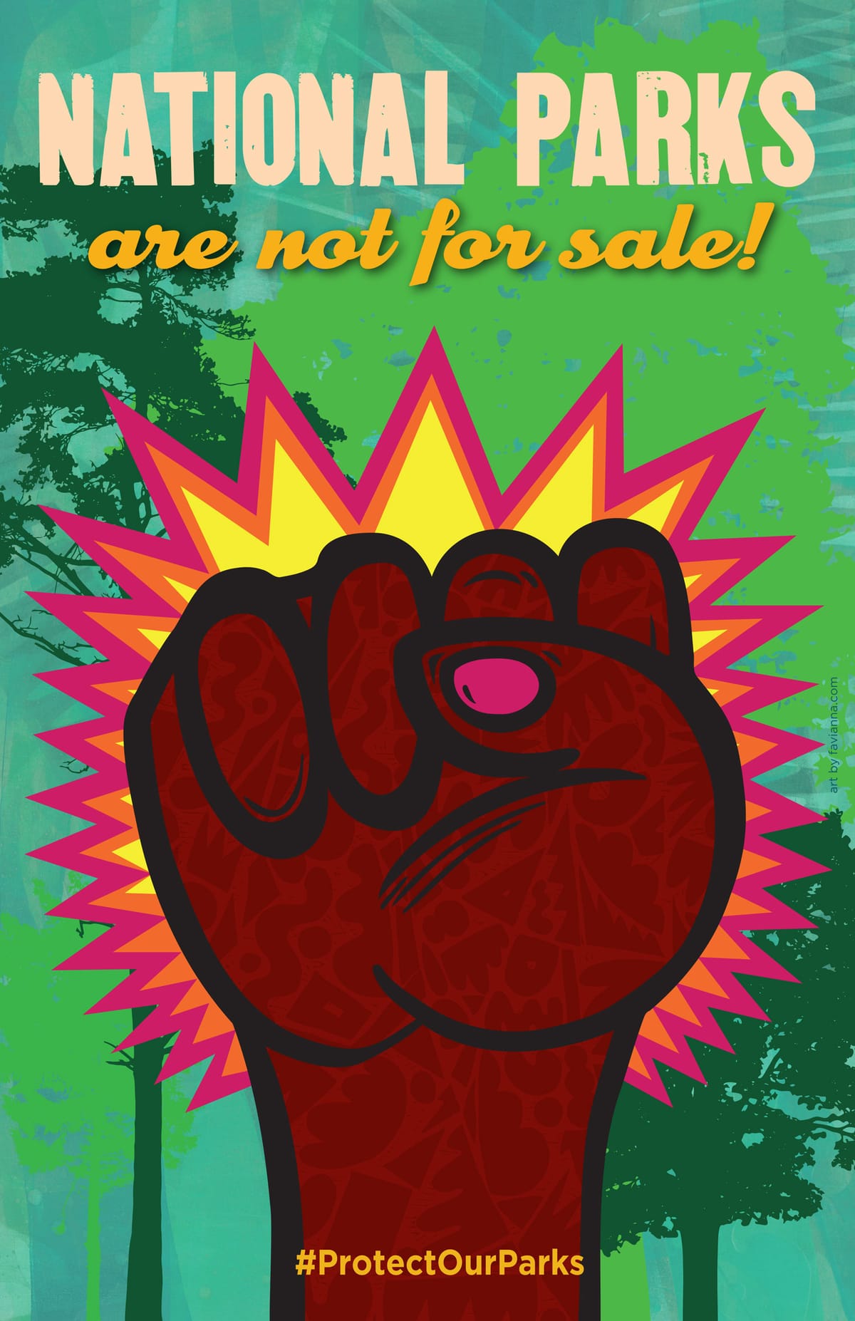 Poster with the words NATIONAL PARKS ARE NOT FOR SALE #ProtectOurParks. Brown fist w pink nail polish is raised against a green tree design.