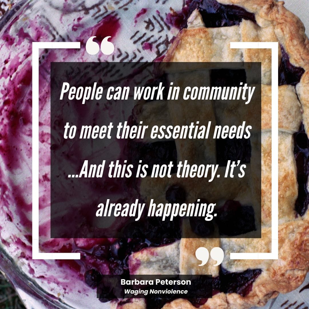Quote "People can work in community to meet their essential needs...And this is not theory. It’s already happening."