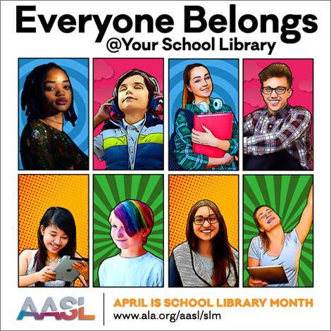 Graphic with EVERYONE BELONGS @ YOUR SCHOOL LIBRARY with illustrations of 8 different students reading, wearing headphones, smiling, etc